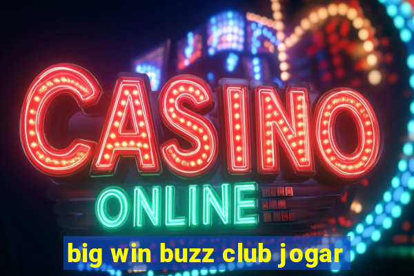 big win buzz club jogar